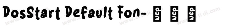 DosStart Default Fon字体转换